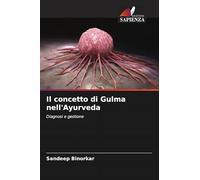 Il concetto di Gulma nell'Ayurveda: Diagnosi e gestione