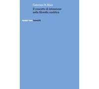 Il concetto di intenzione nella filosofia analitica - Di Maio Caterina