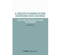 Il concetto di normalità come costruzione socio-culturale. Valori, norme, proiezioni della realtà e dell'individuo