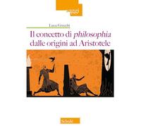 Il concetto di philosophia dalle origini ad Aristotele