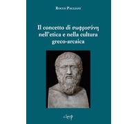Il concetto di sofrosúne nell’etica e nella cultura greco-arcaica