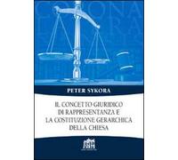 Il concetto giuridico di rappresentanza e la costituzione gerarchica della Chiesa