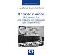Il Concilio in azione. L'Azione cattolica e la ricezione del Vaticano II nelle Chiese d'Italia