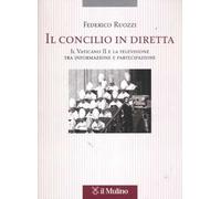 Il Concilio in diretta. Il Vaticano II e la televisione tra partecipazione e informazione