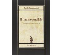 Il Concilio parallelo. L'inizio anomalo del Vaticano II
