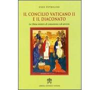Il Concilio Vaticano II e il diaconato. La Chiesa mistero di comunione e servizio