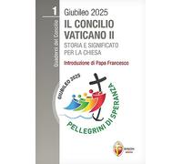 Il Concilio Vaticano II. Storia e significato per la Chiesa
