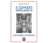 Il Concilio Vaticano II. Una storia mai scritta. Nuova ediz.