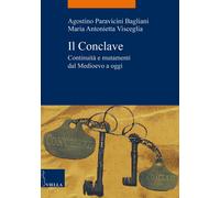 Il Conclave. Continuità e mutamenti dal medioevo a oggi