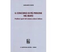 Il concorso di più persone nel reato. Problemi aperti del sistema unitario italiano