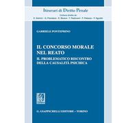 Il concorso morale nel reato. Il problematico riscontro della causalità psichica
