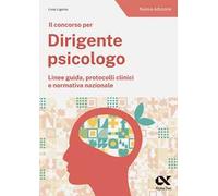 IL CONCORSO PER DIRIGENTE PSICOLOGO - LIGORIO LIVIA - ALPHA TEST