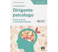 Il concorso per dirigente psicologo. Teoria, esercizi e simulazioni d'esame. Ediz. MyDesk. Con Contenuto digitale per download e accesso online