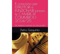 Il concorso per ISTRUTTORI e FUNZIONARI presso le CAMERE DI COMMERCIO 2024/25: Le materie comuni ai vari profili