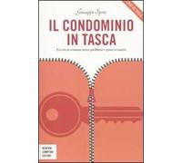 Il condominio in tasca. La vita in comune senza problemi e spese eccessive