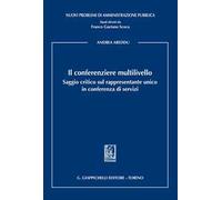 Il conferenziere multilivello. Saggio critico sul rappresentante unico in conferenza di servizi