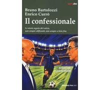 Il confessionale. Le storie segrete del calcio, non sempre edificanti, non sempre a lieto fine