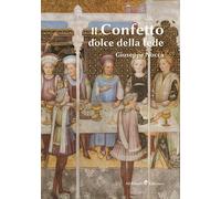 Il confetto, dolce della fede - [Ali Ribelli Edizioni]