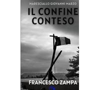 Il confine conteso: Maresciallo Giovanni Marzo