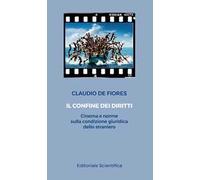 Il confine dei diritti. Cinema e norme sulla condizione giuridica dello straniero