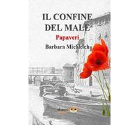 Il confine del male. Papaveri. Ediz. integrale