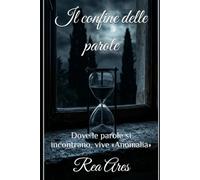 Il confine delle parole: Dove le parole si incontrano, vive «Anomalia»
