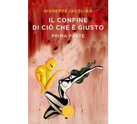 Il confine di ciò che è giusto. Vol. 1