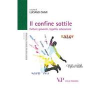 Il confine sottile. Culture giovanili, legalità, educazione