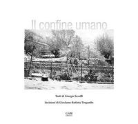 Il confine umano. Ediz. illustrata
