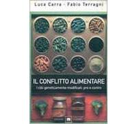 Il conflitto alimentare. I cibi geneticamente modificati: pro e contro