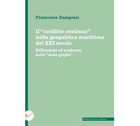 Il «conflitto continuo» nella geopolitica marittima del XXI secolo. Riflessioni ed evidenze sulla «zona grigia»