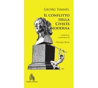 Il conflitto della civiltà moderna. Nuova ediz.