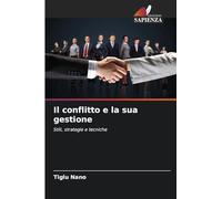 Il conflitto e la sua gestione: Stili, strategie e tecniche