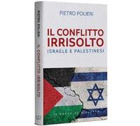 Il conflitto irrisolto. Israele e Palestinesi
