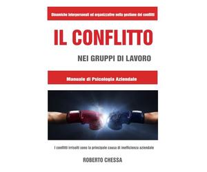 Il conflitto nei gruppi di lavoro: dinamiche interpersonali ed organizzative nella gestione del conflitto