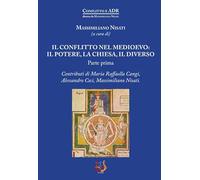 Il conflitto nel Medioevo: il potere, la Chiesa, il diverso (Vol. 1)