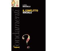 Il conflitto sociale - Baccelli Luca