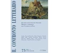 Il confronto letterario. Quaderni di letterature straniere moderne e comparate dell'Università di Pavia. Vol. 75