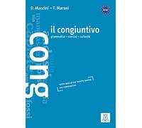 Il congiuntivo: grammatica - esercizi - curiosità.tutto quello che dovete sapere sul congiuntivo