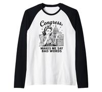 Il Congresso Mi Fa Dire Parole Cattive Umorismo Politico Maglia con Maniche Raglan