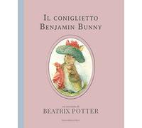 Il coniglietto Benjamin Bunny. Ediz. a colori