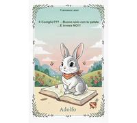 Il Coniglio??? …Buono solo con le patate …E invece NO!!!