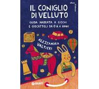 Il coniglio di velluto. Guida narrata a giochi e giocattoli da 0 a 6 anni