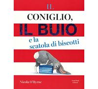 Il coniglio, il buio e la scatola di biscotti. Ediz. a colori