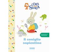 Il coniglio sapientino. L'ora della storia. Ediz. a colori