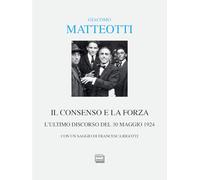 Il consenso e la forza. L'ultimo discorso del 30 maggio 1924