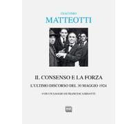 Il consenso e la forza. L'ultimo discorso del 30 maggio 1924