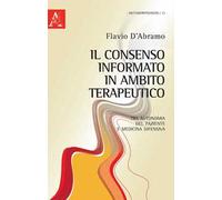 Il consenso informato in ambito terapeutico. Tra autonomia del paziente e medicina difensiva