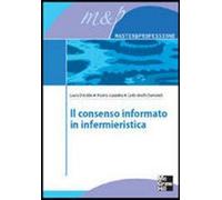 Il consenso informato in infermieristica - AA.VV.