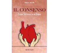Il consenso. Storia sottovoce di un dubbio